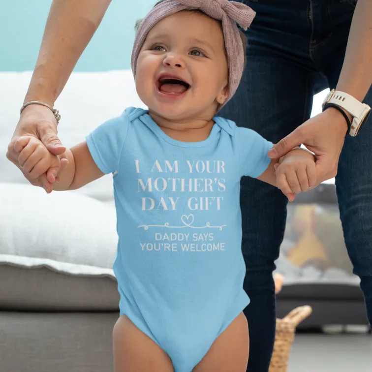 I'm Your Mother's Day Gift Mummy Daddy Says Your're Welcome Baby Grow